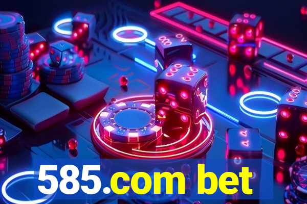 585.com bet